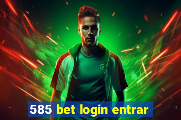 585 bet login entrar